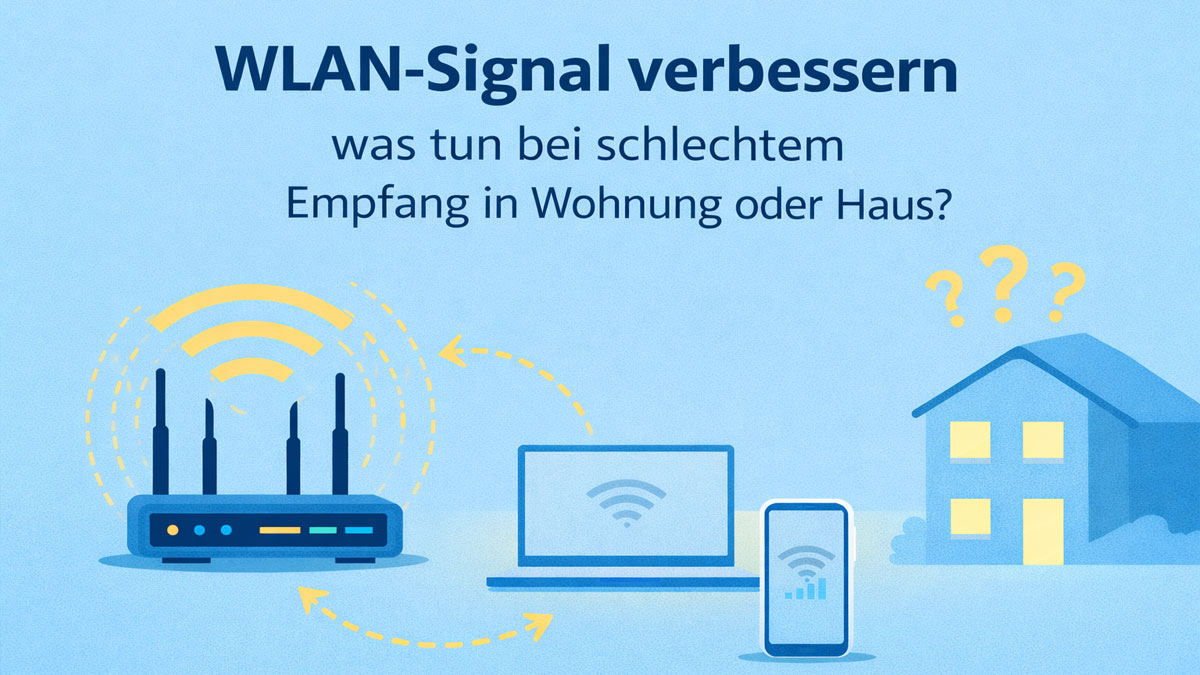 WLAN-Signal verbessern – was tun bei schlechtem Empfang?